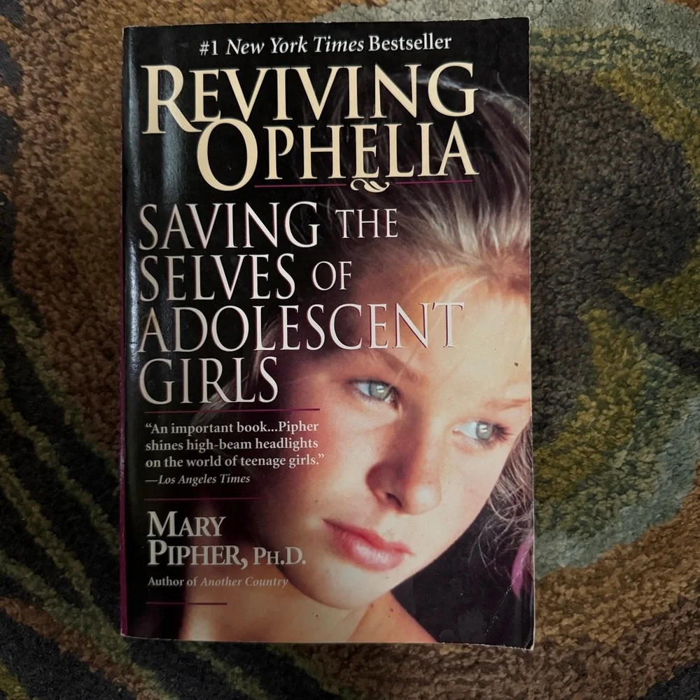 REVIVING OPHELIA Saving The Selves of Adolescent Girls by Mary Pipher Book